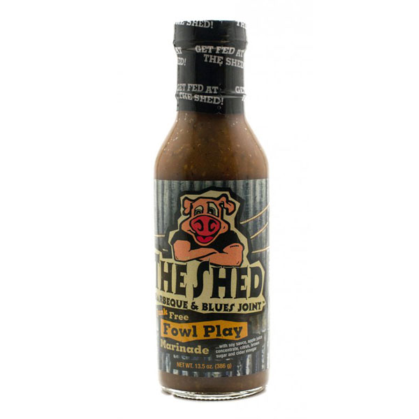 The Shed BBQ Fowl Play Marinade, Best on Chicken
